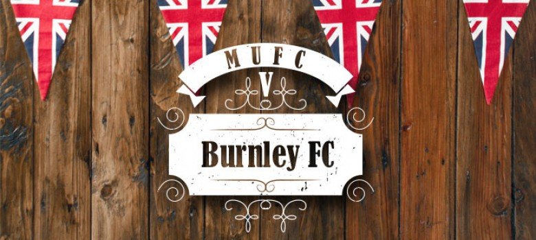 Man Utd V Burnley FC